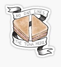 No One Likes The Tuna Here Sticker