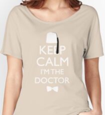 Keep Calm I'm The Doctor Women's Relaxed Fit T-Shirt