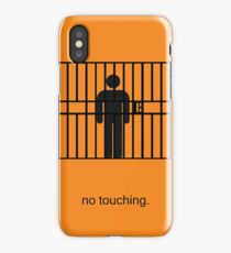 Arrested Development No Touching iPhone Case