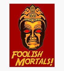 Foolish Mortals Photographic Print