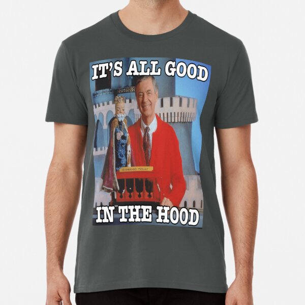 mr rogers it's all good in the hood