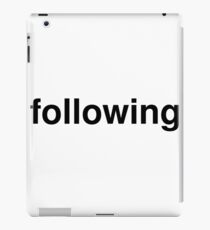 following iPad Case/Skin