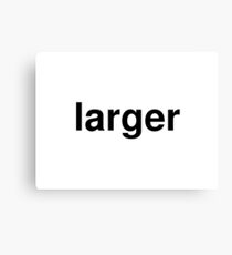 larger Canvas Print