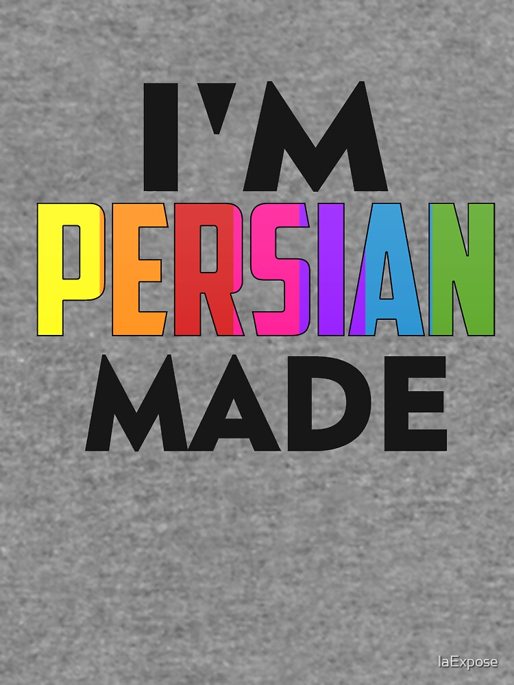 I'm Persian Made by laExpose