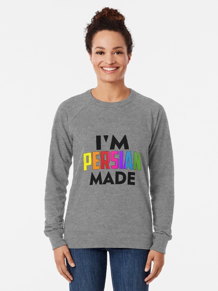 Alternate view of I'm Persian Made Lightweight Sweatshirt