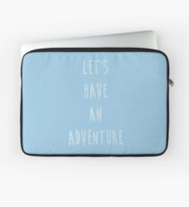 Let's have an adventure Laptop Sleeve