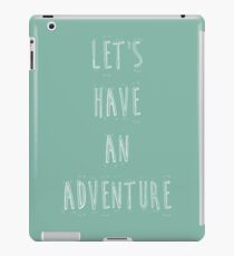 Let's have an adventure iPad Case/Skin