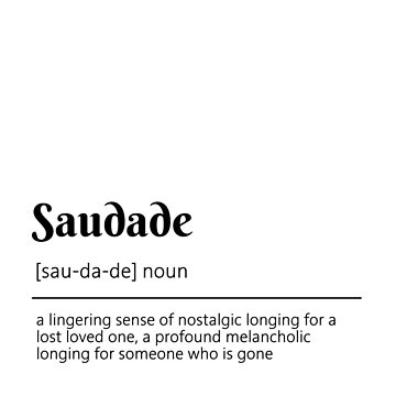 Saudade definition - Unframed art print poster or greeting card