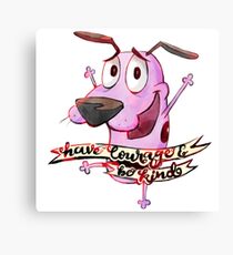 Have Courage and Be Kind - Courage the Cowardly Dog Fanart Canvas Print