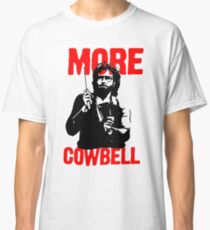 More Cowbell T-Shirt Classic T-Shirt
