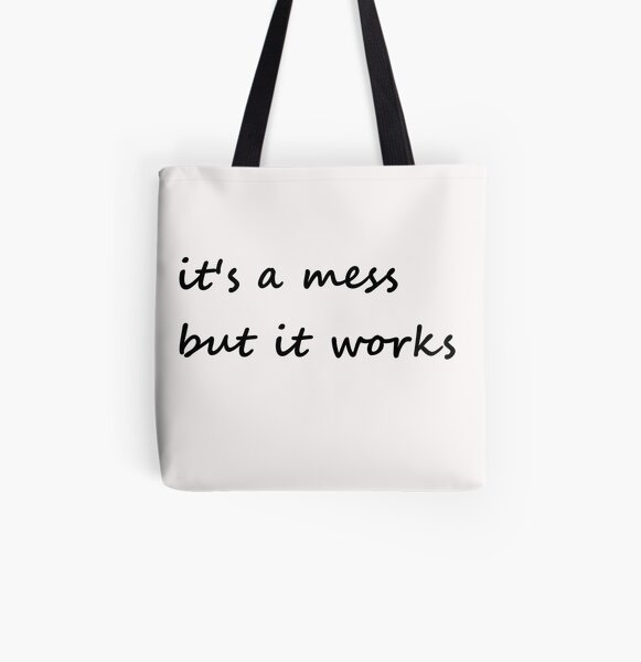 it's a mess but it works - Tote Bag All Over Print Tote Bag