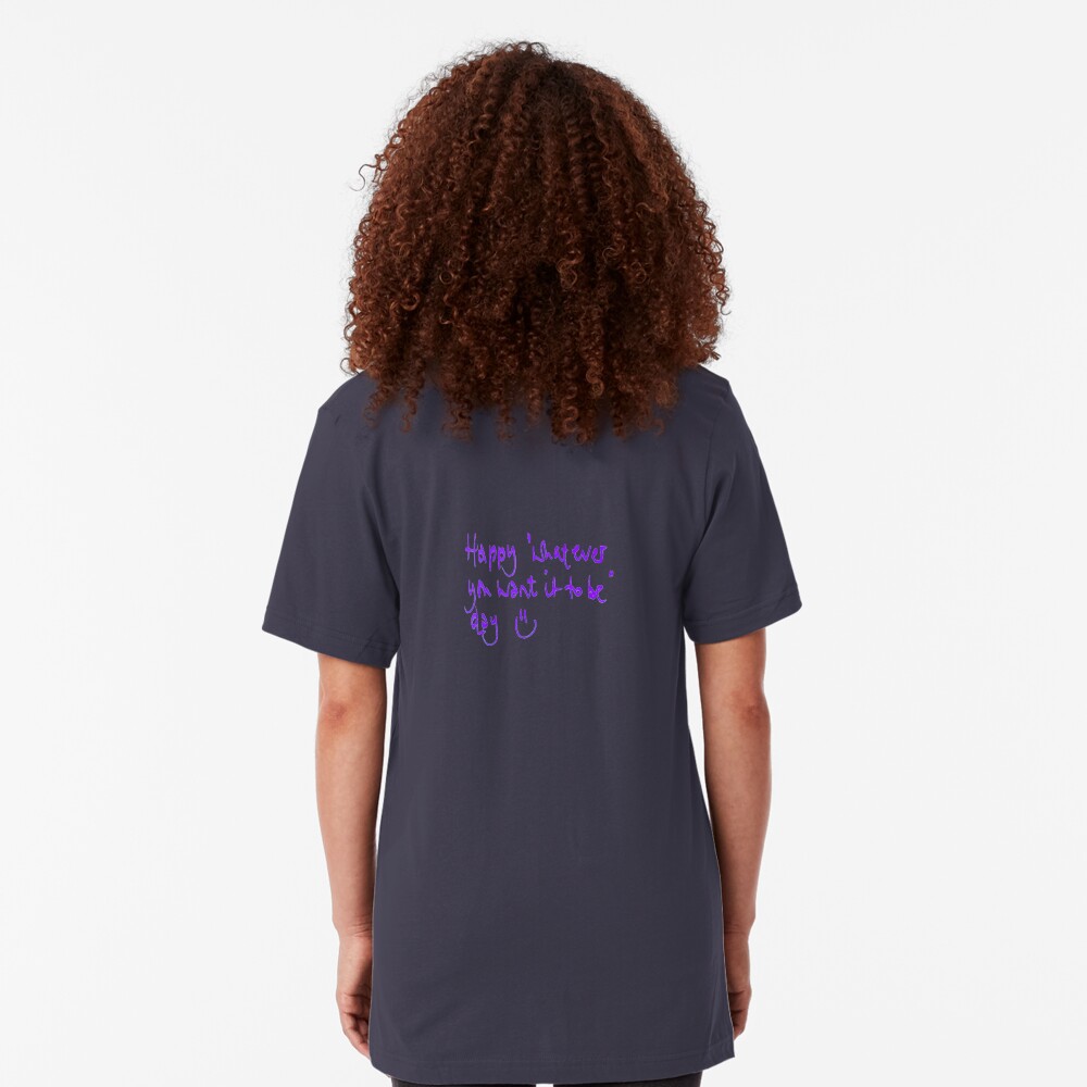 Happy...whatever day... Slim Fit T-Shirt