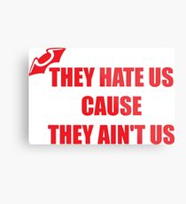 They Hate Us Cause They Ain't US Metal Print