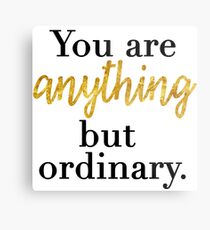 You are Anything But Ordinary Metal Print