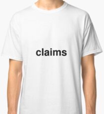 claims Classic T-Shirt