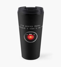 I'm Sorry Dave - A Space Odyssey Travel Mug