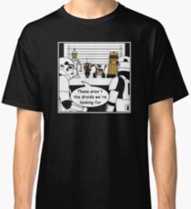 Not the droids... Classic T-Shirt