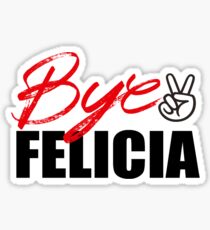Bye Felicia Sticker