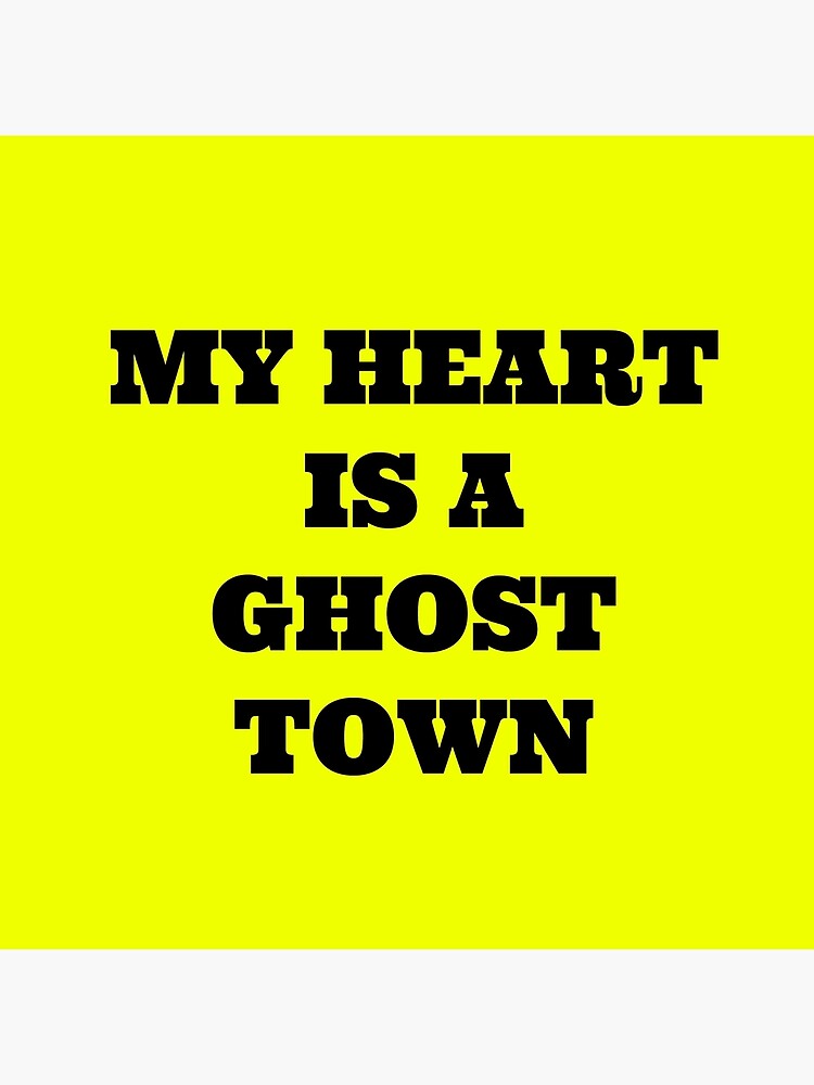 my heart is a ghost town