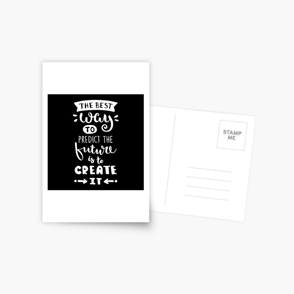 Motivational Inspirational and Positive quote - the best way to predict the future is to create it typography text art by Word Fandom - wordfandom Postcard