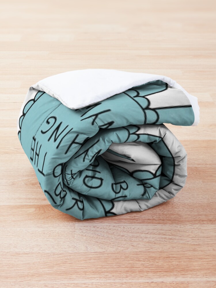 Alternate view of Did The Thing Anyway Comforter