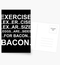 Exercise... bacon. Postcards