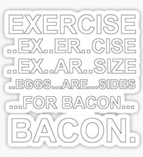 Exercise... bacon. Sticker