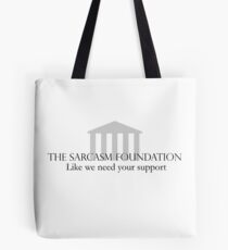 The Sarcasm Foundation Tote Bag