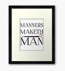 Manners Maketh Man Framed Print