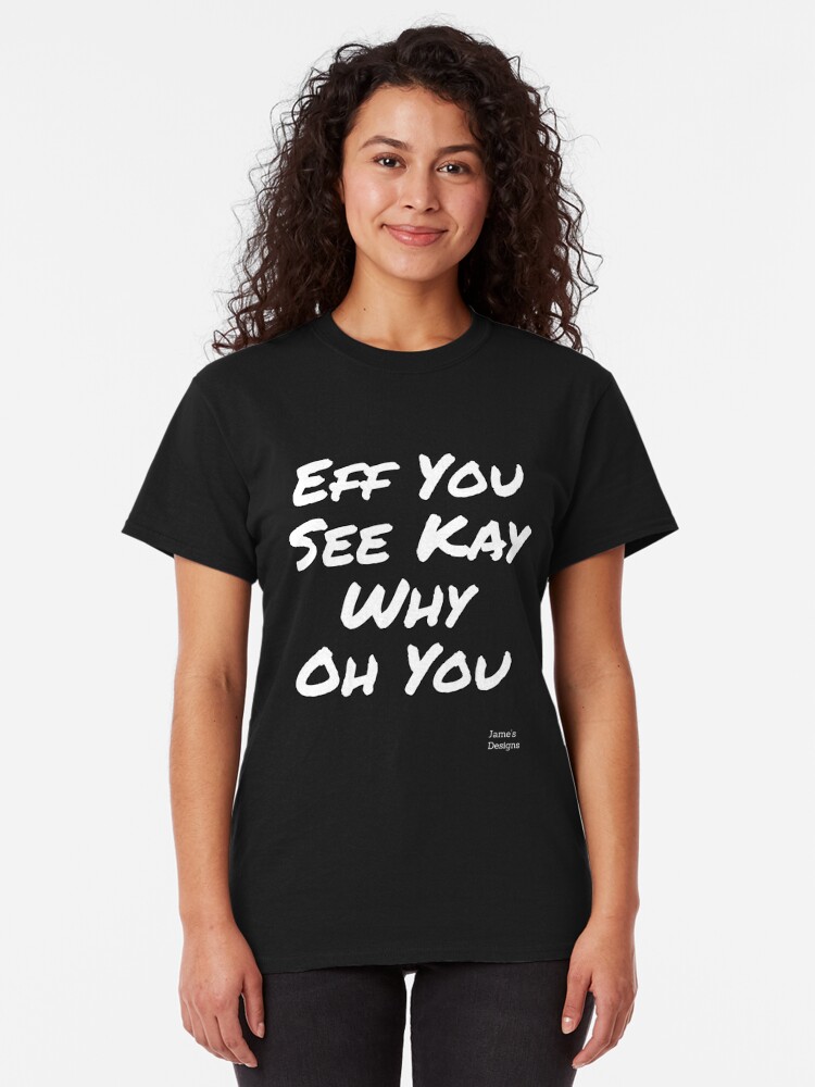 eff ewe see kay shirt