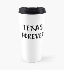 Texas Forever Travel Mug