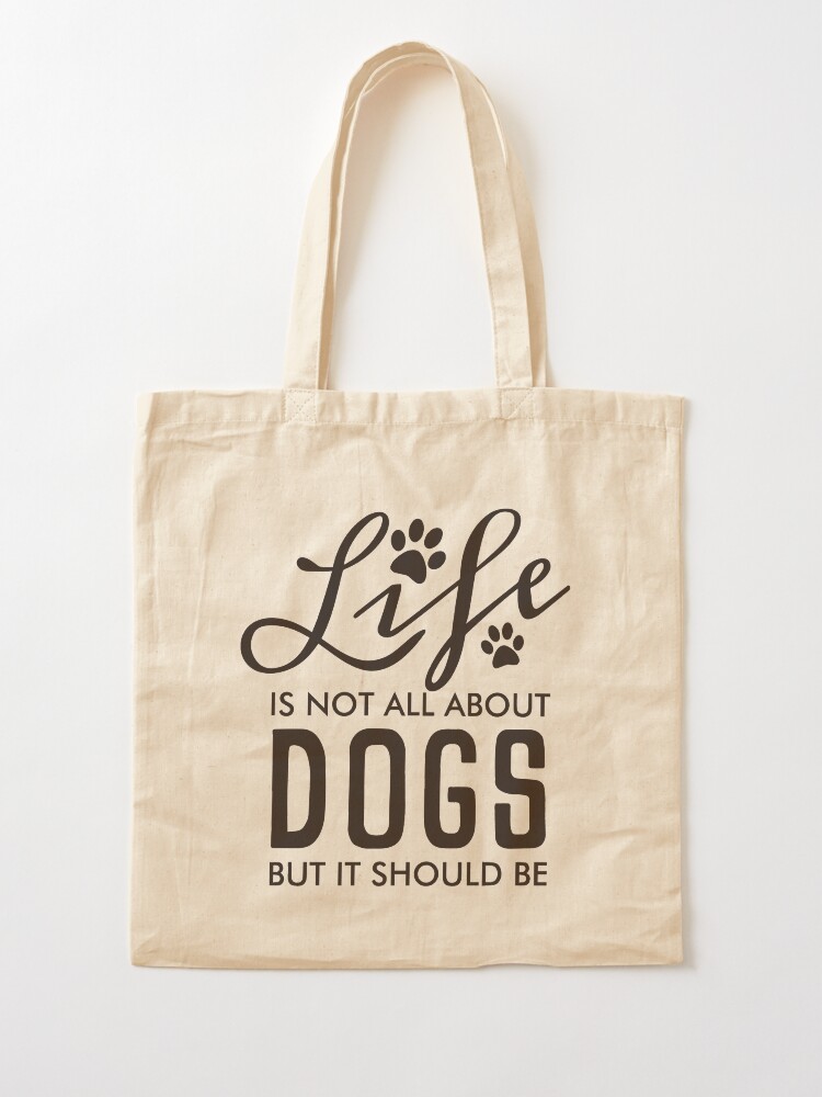 Alternate view of Life Is No All About Dogs But it Should Be | Black Tote Bag