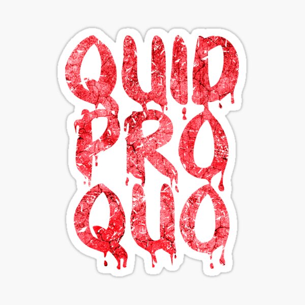 Quid Pro Quo (Bloody) Sticker