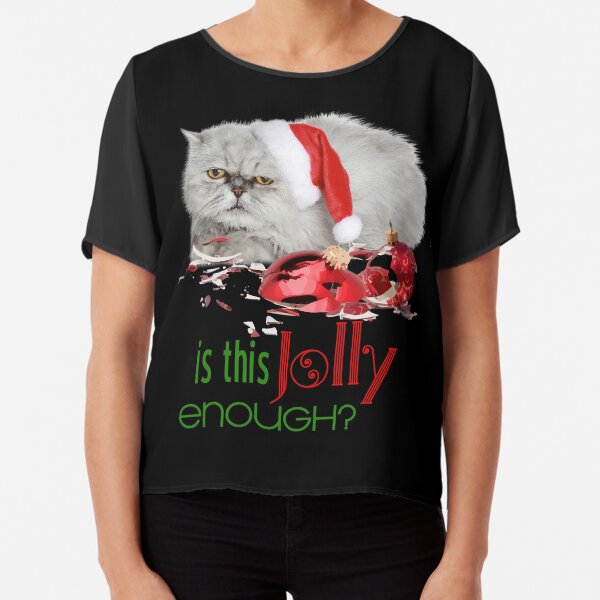 Funny Christmas Cat Jolly Enough Chiffon Top