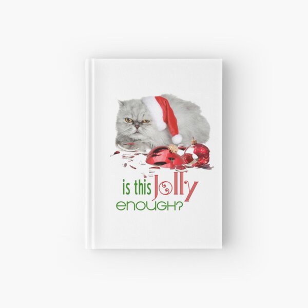 Funny Christmas Cat Jolly Enough Hardcover Journal