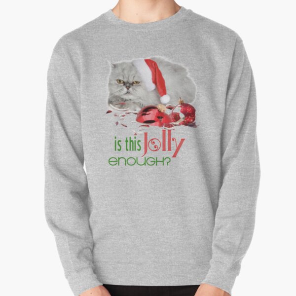 Funny Christmas Cat Jolly Enough Pullover Sweatshirt
