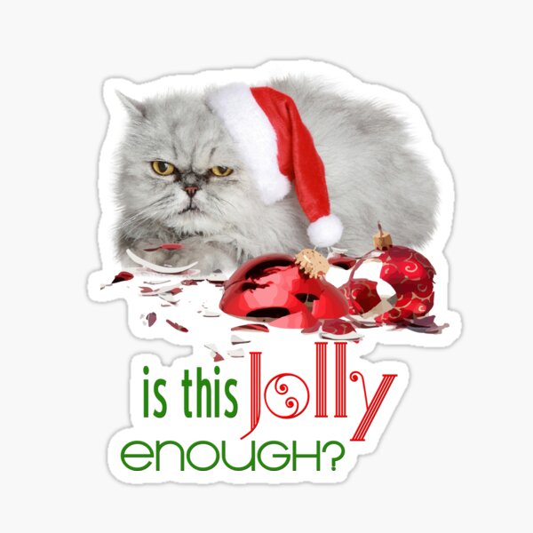 Funny Christmas Cat Jolly Enough Sticker