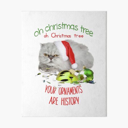 Funny Christmas Cat Oh Christmas Tree Art Board Print