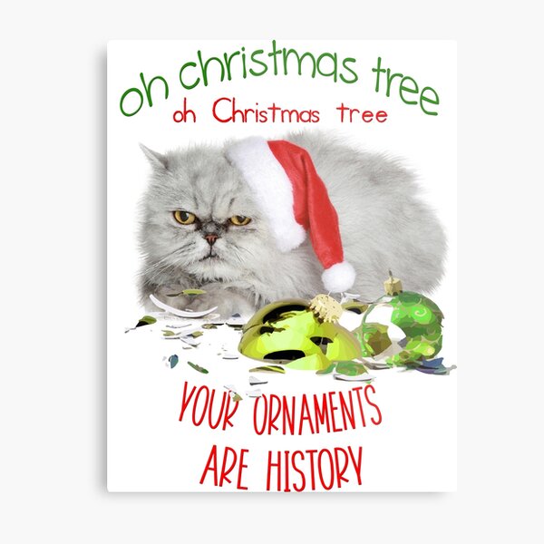 Funny Christmas Cat Oh Christmas Tree Metal Print