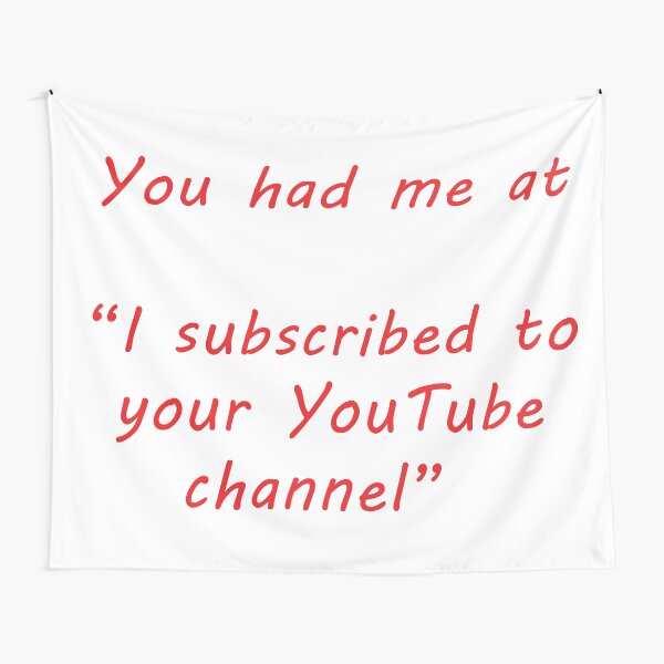 You had me at ...YouTube Tapestry