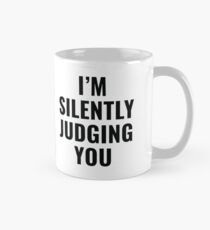 I'm Silently Judging You Mug