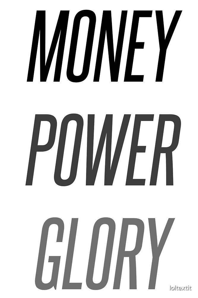 Je Veux De L Argent Du Pouvoir Et De La Gloire Lana Del Rey Par Loltextit Redbubble