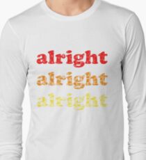 Alright Alright Alright - Matthew McConaughey : White Long Sleeve T-Shirt