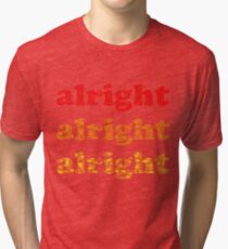 Alright Alright Alright - Matthew McConaughey : White Tri-blend T-Shirt