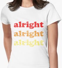 Alright Alright Alright - Matthew McConaughey : White Women's Fitted T-Shirt