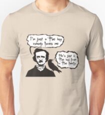 I'm just a Poe boy nobody loves me Unisex T-Shirt