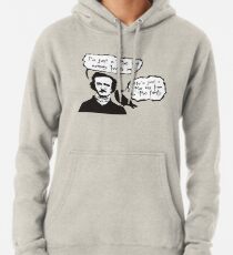 I'm just a Poe boy nobody loves me Hoodie