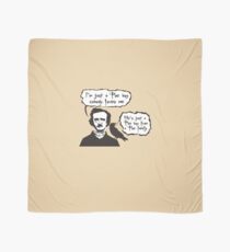 I'm just a Poe boy nobody loves me Scarf