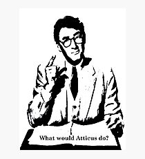 What would Atticus do? Photographic Print