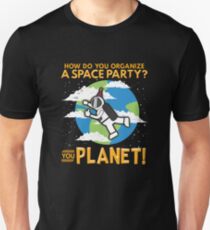 How Do You Organize a Space Party? You Planet! Slim Fit T-Shirt